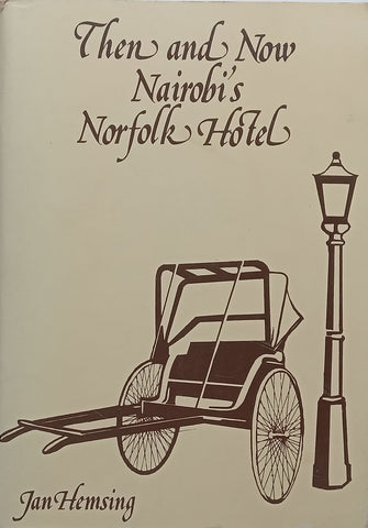 Then and Now: Nairobi’s Norfolk Hotel | Jan Hemsing