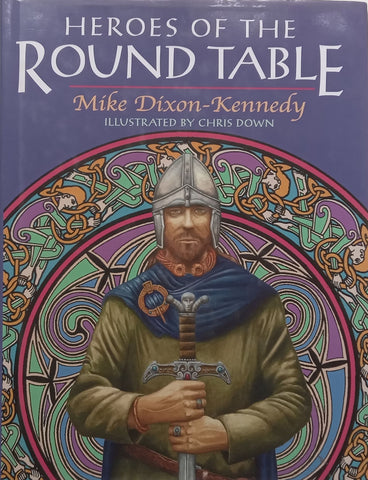 Heroes of the Round Table | Mike Dixon-Kennedy