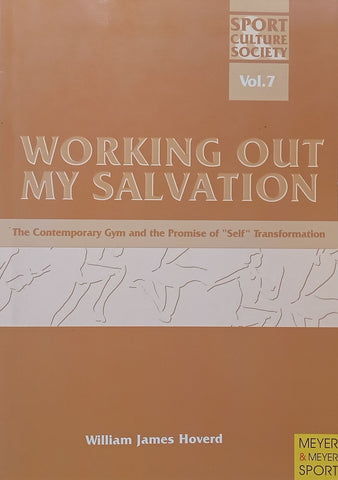 Working Out My Salvation: The Contemporary Gym and the Promise of ‘Self’ Transformation | William James Hoverd