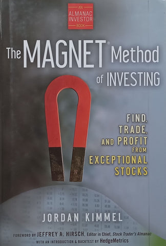 The Magnet Method of Investing: Find, Trade, and Profit from Exceptional Stocks | Jordan Kimmel