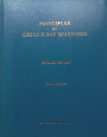 Principles of Chest X-Ray Diagnosis (3rd Ed.) | George Simon