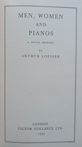 Men, Women and Pianos: A Social History | Arthur Loesser