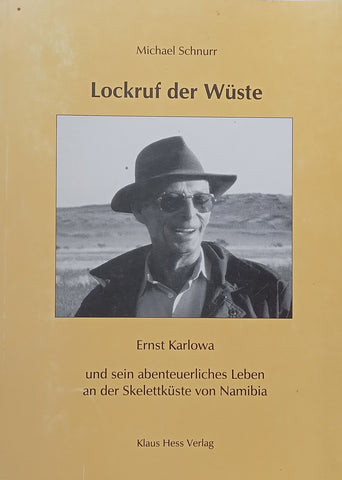 Lockruf der Wuste: Ernst Karlowa und sein Abenteuerliches Leben in der Skelettkuste von Namibia (German) | Michael Schnurr