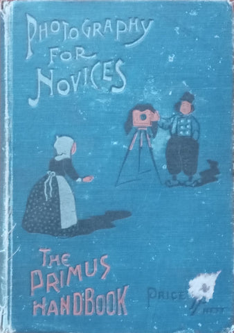 Photography for Novices (Published 1902) | Percy Lund