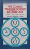 The Closing Wisdom Beyond Astrology: Towards a New Gnosis of the Stars (Inscribed by Author) | Adrian Geoffrey Gilbert