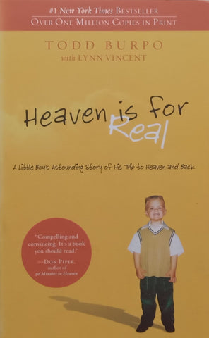 Heave is For Real: A Little Boy’s Astounding Story of His Trip to Heaven and Back | Todd Burpo & Lynn Vincent