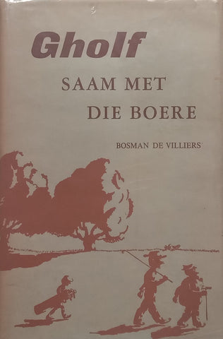 Gholf Saam Met die Boere (Afrikaans) | Bosman de Villiers