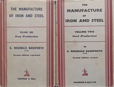 The Manufacture of Iron and Steel (Vols. 1 & 2) | G. Reginald Bashforth
