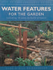 Water Features for the Garden, Including 16 Easy-to-Build Projects | Alan & Gill Bridgewater