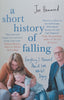 A Short History of Falling: Everything I Observed About Love Whilst Dying | Joe Hammond