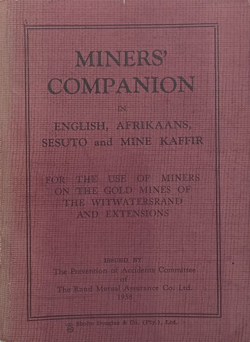 Miners’ Companion in English, Afrikaans, Sesuto and Mine K..... (Published 1938)