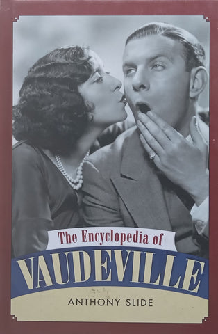 The Encyclopedia of Vaudeville | Anthony Slide