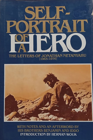 Self-Portrait of a Hero: The Letters of Jonathan Netanyahu, 1963-1976 | Jonathan Netanyahu