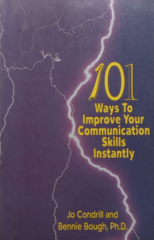 101 Ways to Improve Your Communication Skills Instantly | Jo Condrill & Bennie Bough
