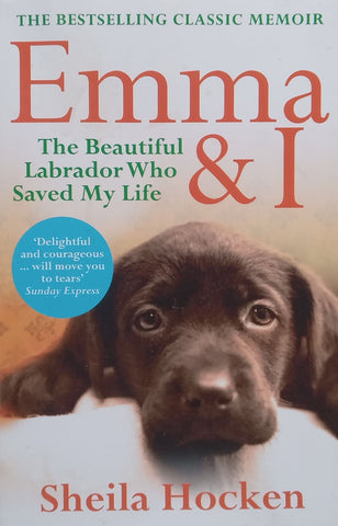 Emma & I: The Beautiful Labrador Who Saved my Life | Sheila Hocken