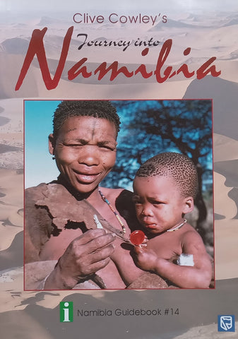 Journey Into Namibia (Namibia Guidebook #14) | Clive Cowley
