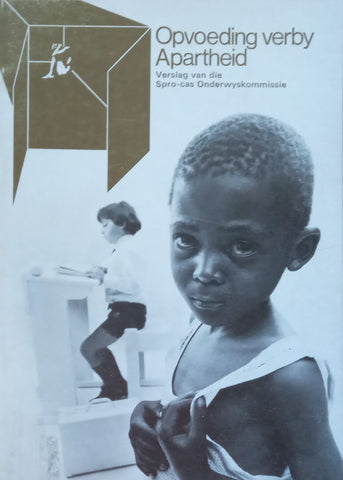 Opvoeding Verby Apartheid: Verslag van die Spro-cas Onderwyskommissie (Afrikaans)