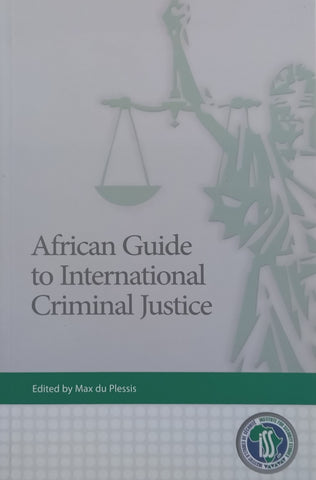 African Guide to International Criminal Justice | Max du Plessis (Ed.)