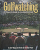 Golfwatching: A Viewer’s Guide to the World of Golf | George Peper