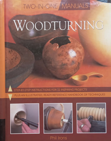 Woodturning (Two-in-One Manuals Series) | Phil Irons