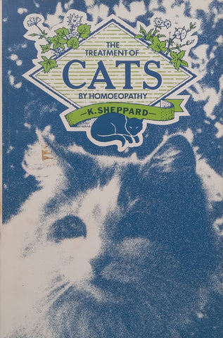 The Treatment of Cats by Homoeopathy | K. Sheppard
