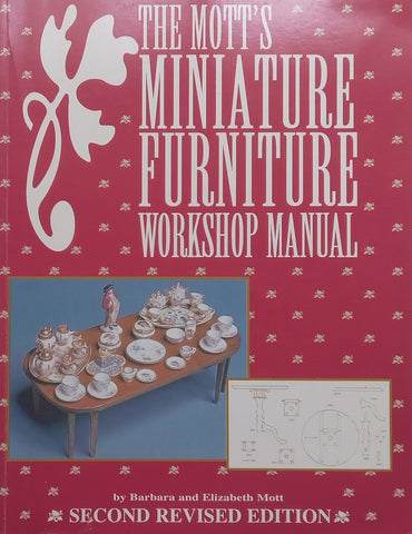 The Mott’s Miniature Furniture Workshop Manual (2nd Ed.) | Barbara & Elizabeth Mott