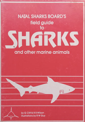 Natal Sharks Board’s Field Guide to Sharks and Other Marine Animals | G. Cliff & R. B. Wilson