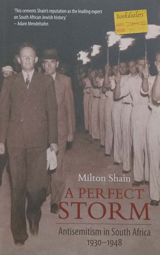 A Perfect Storm: Antisemitism in South Africa, 1930-1948 | Milton Shain