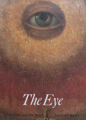 The Eye: The Seer and the Seen | Francis Huxley