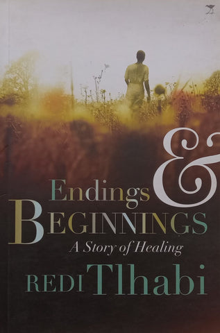 Endings & Beginnings: A Story of Healing (Inscribed by Author) | Redi Tlhabi
