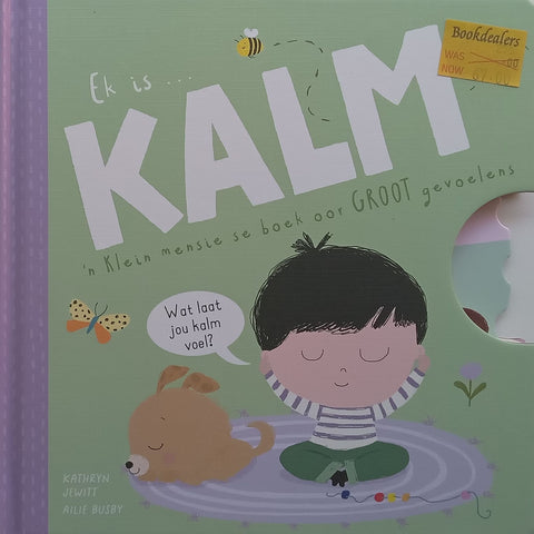 Ek is Kalm: ‘n Klein Mensie se Boek oor Groot Gevoelens (Board Book, Afrikaans) | Kathryn Jewitt & Allie Busby