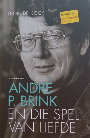 Andre P. Brink en die Spel van Liefde: ‘n Biografie (Afrikaans Edition) | Leon de Kock