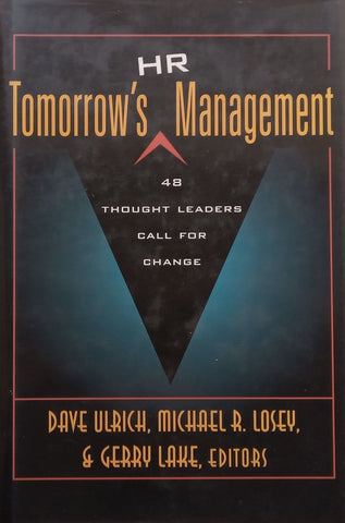 Tomorrow’s HR Management: 48 Thought Leaders Call for Change | David Ulrich, et al.
