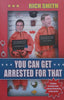 You Can Get Arrested For That | Rich Smith