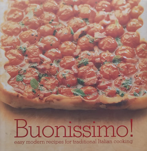 Buonissimo! Easy Modern Recipes for Traditional Italian Cooking | Silvana Franco, et al.