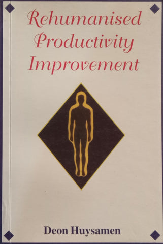 Rehumanised Productivity Improvement | Deon Huysamen