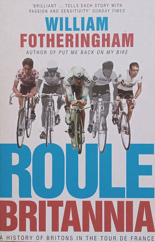Roule Britannia: A History of Britons in the Tour de France | William Fotheringham