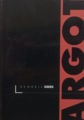 Kendell Geers: Argot (Book to Accompany the Exhibition)