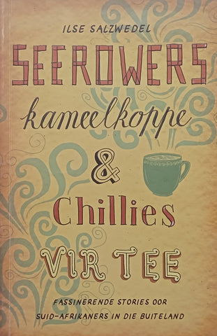 Seerowers, Kameelkoppe & Chillies vir Tee (Inscribed by Author, Afrikaans) | Ilse Salzwedel
