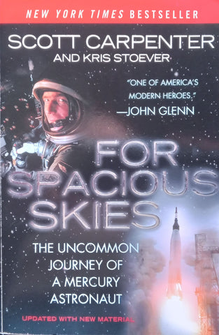 For Spacious Skies: The Uncommon Journey of a Mercury Astronaut | Scott Carpenter & Kris Stoever