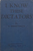 I Know These Dictators (On Hitler & Mussolini, Published 1937) | G. Ward Price