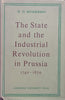 The State and the Industrial Revolution in Prussia, 1740-1870 | W. O. Henderson