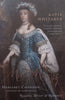 Mad Madge: Margaret Cavendish, Duchess of Newcastle, Royalist, Writer & Romantic | Katie Whitaker