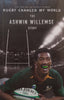 Rugby Changed My World: The Ashwin Willemse Story (Inscribed by Ashwin Willemse) | Peter Bills & Heindrich Wyngaard