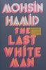 The Last White Man | Mohsin Hamid