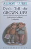 Don’t Tell the Grown-Ups: Subversive Children’s Literature | Alison Lurie