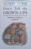 Don’t Tell the Grown-Ups: Subversive Children’s Literature | Alison Lurie