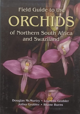 Field Guide to the Orchids of Northern South Africa and Swaziland | Douglas McMurty, et al.