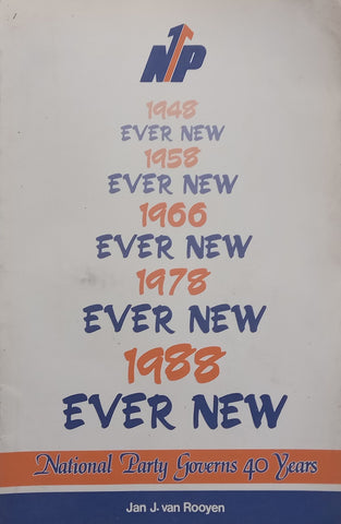 Ever New: National Party Governs 40 Years | Jan J. van Rooyen