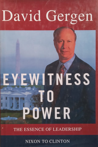 Eyewitness to Power: The Essence of Leadership, Nixon to Clinton (Large Print Ed.) | David Gergen